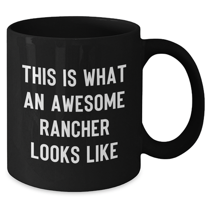 Funny Rancher Gifts, This Is What An Awesome Rancher Looks Like, Black Coffee Mug for Him, Father's Day Unique Gifts from Family - Additional