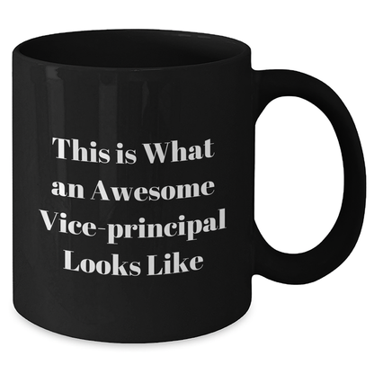 Funny Vice-principal Gifts from Friends for Awesome Vice-principal Black Coffee Mug, This Is What An Awesome Vice-principal Looks Like, Father's Day Unique Gifts - Additional