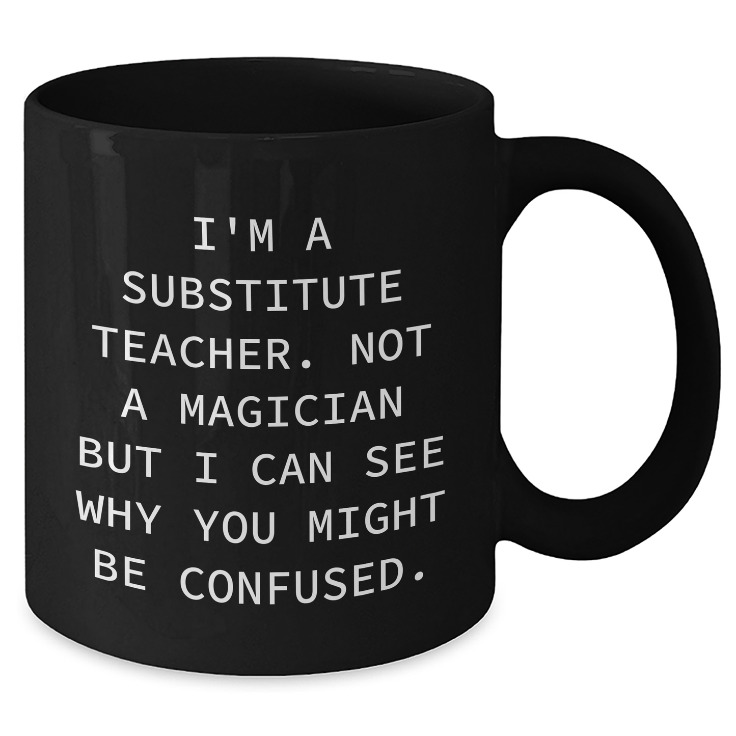 Funny Substitute Teacher Gifts, 'I'm A Substitute Teacher' Black Coffee Mug, Father's Day Unique Gifts from Friends, Family, Coworkers - Additional