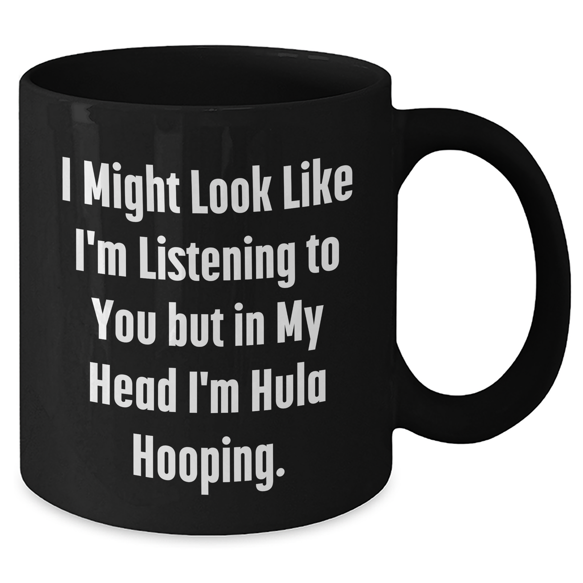 Funny Hula Hooping Quote Black Coffee Mugs for Dad on Father's Day - Gifts from Men to Hula Hooping Enthusiasts - Additional