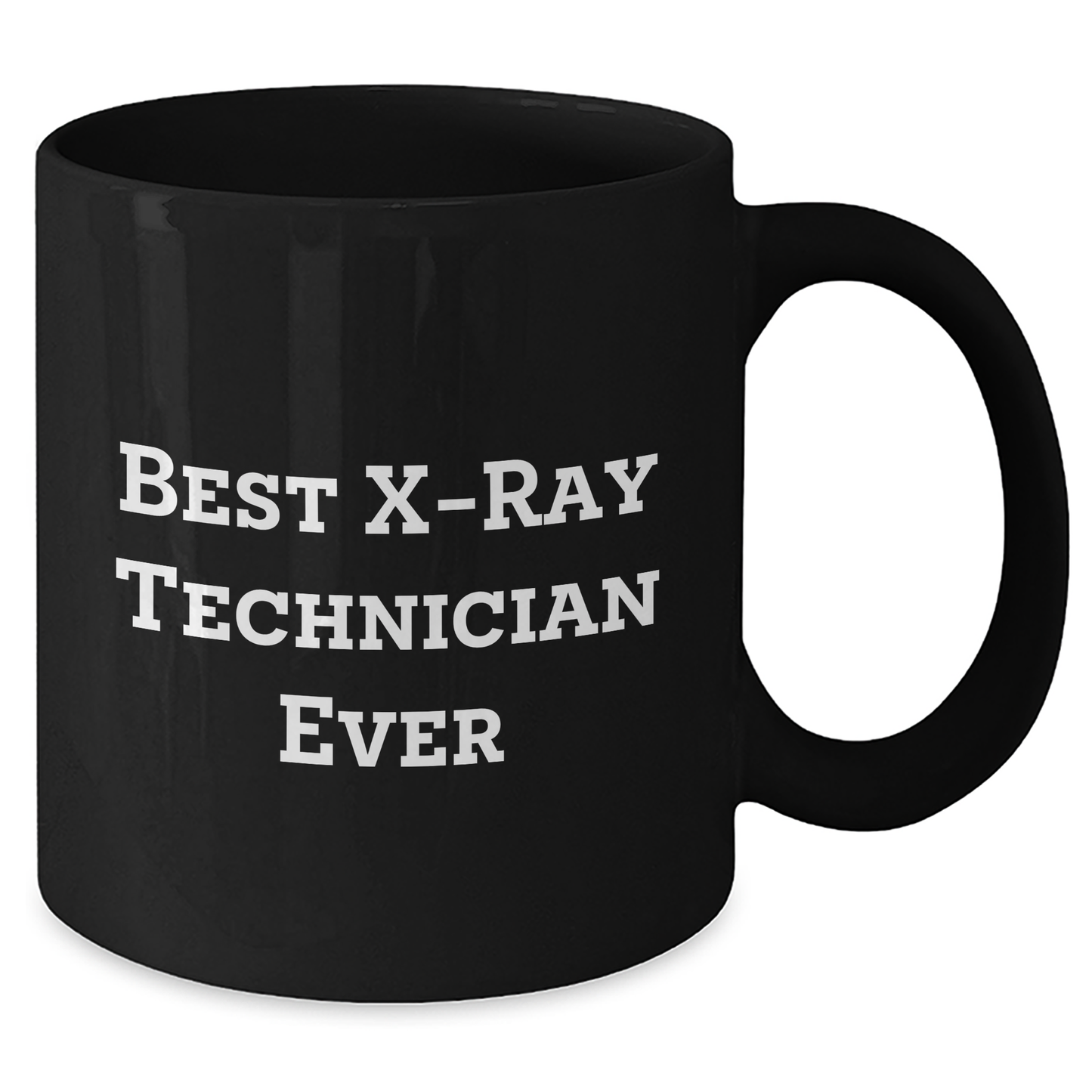 Funny X-Ray Technician Gifts - Best X-ray Technician Ever - Black Coffee Mug for Father's Day from Friends - Additional