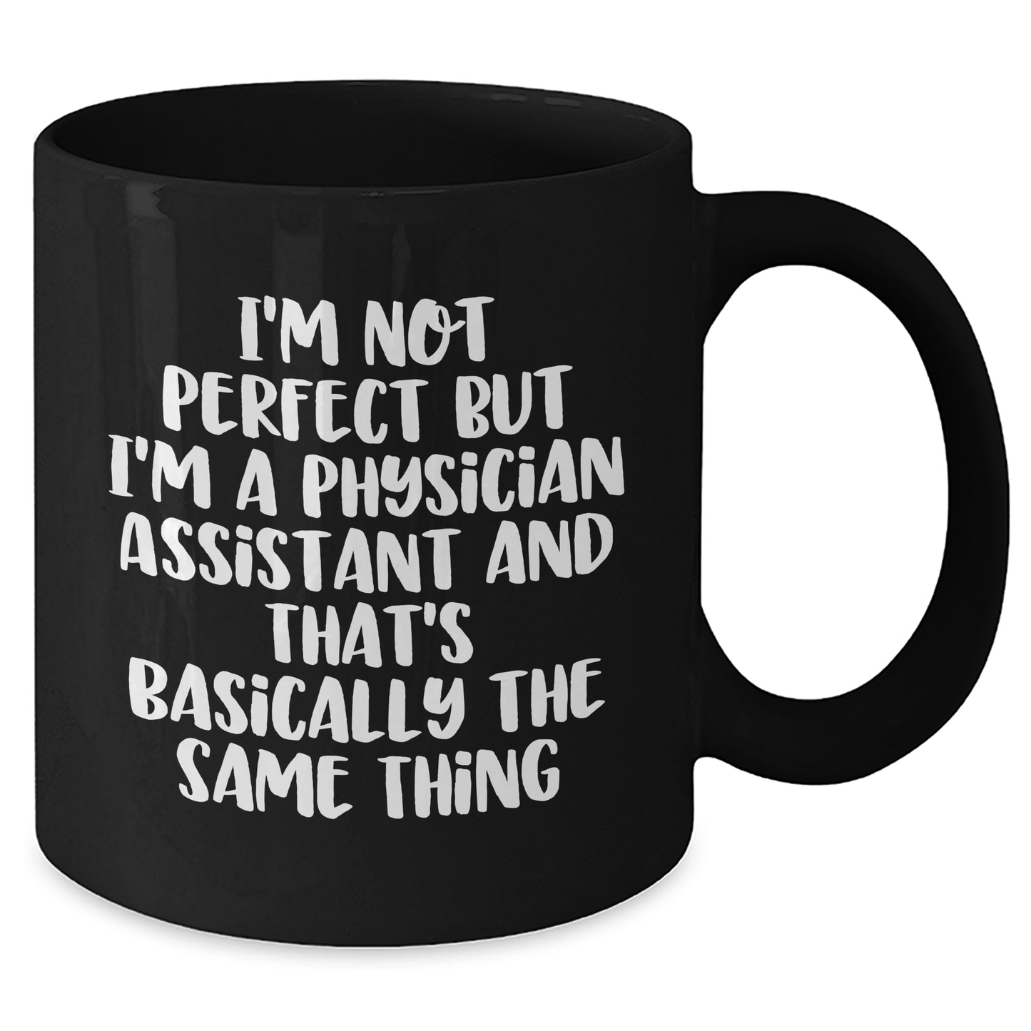 Funny Physician Assistant Gifts from Men to Physician Assistants, Black Coffee Mug for Father's Day, 'I'm Not Perfect' - Additional