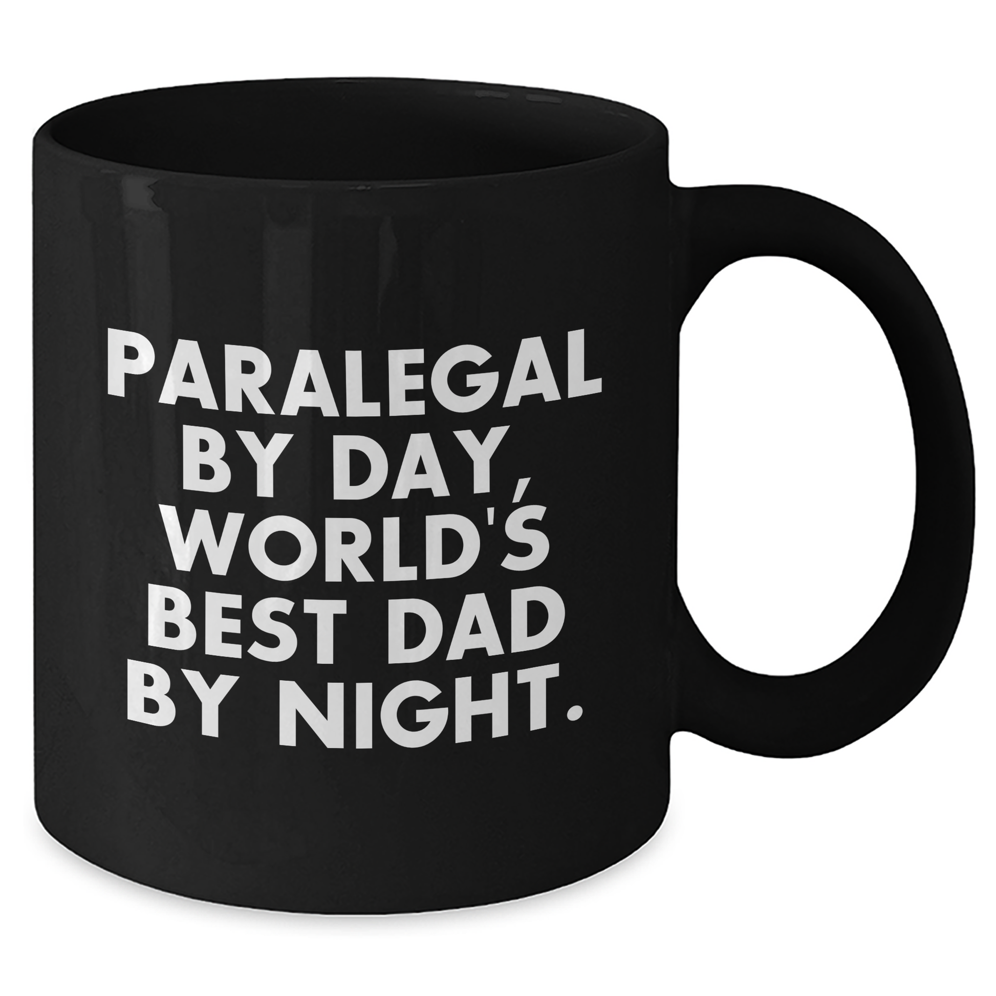 Paralegal By Day, World's Best Dad By Night. Funny Black Coffee Mug Gifts for Paralegals, Men, or Friends on Father's Day - Additional