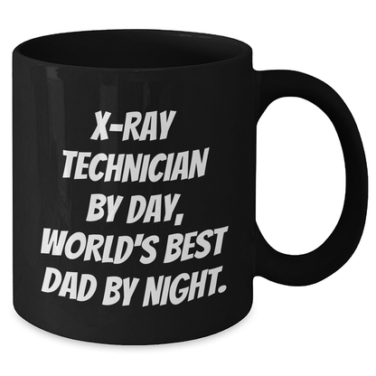 X-Ray Technician Gifts - Funny Black Coffee Mug, 'X-ray Technician By Day, World's Best Dad By Night.' - Graduation Unique Gifts from Men, For X-Ray Technician - Additional