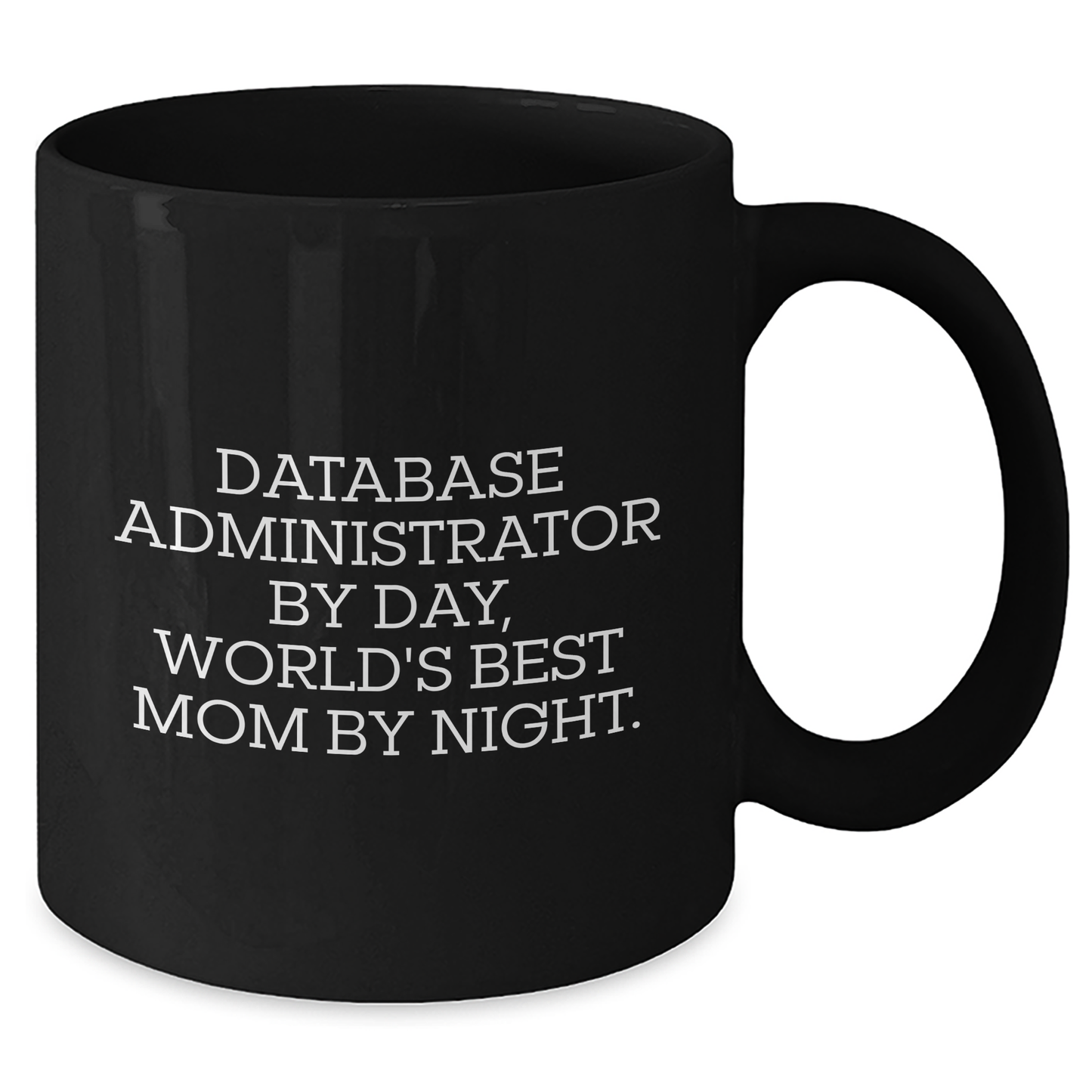 Database Administrator Gifts, Funny Quote, Black Coffee Mug, Graduation Unique Gifts from Mom to Gift for Database Administrator - Additional