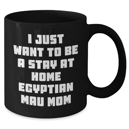 Egyptian Mau Cat Mom's Funny Quote Gifts from Mom to Dad Black Coffee Mug for Father's Day - Additional
