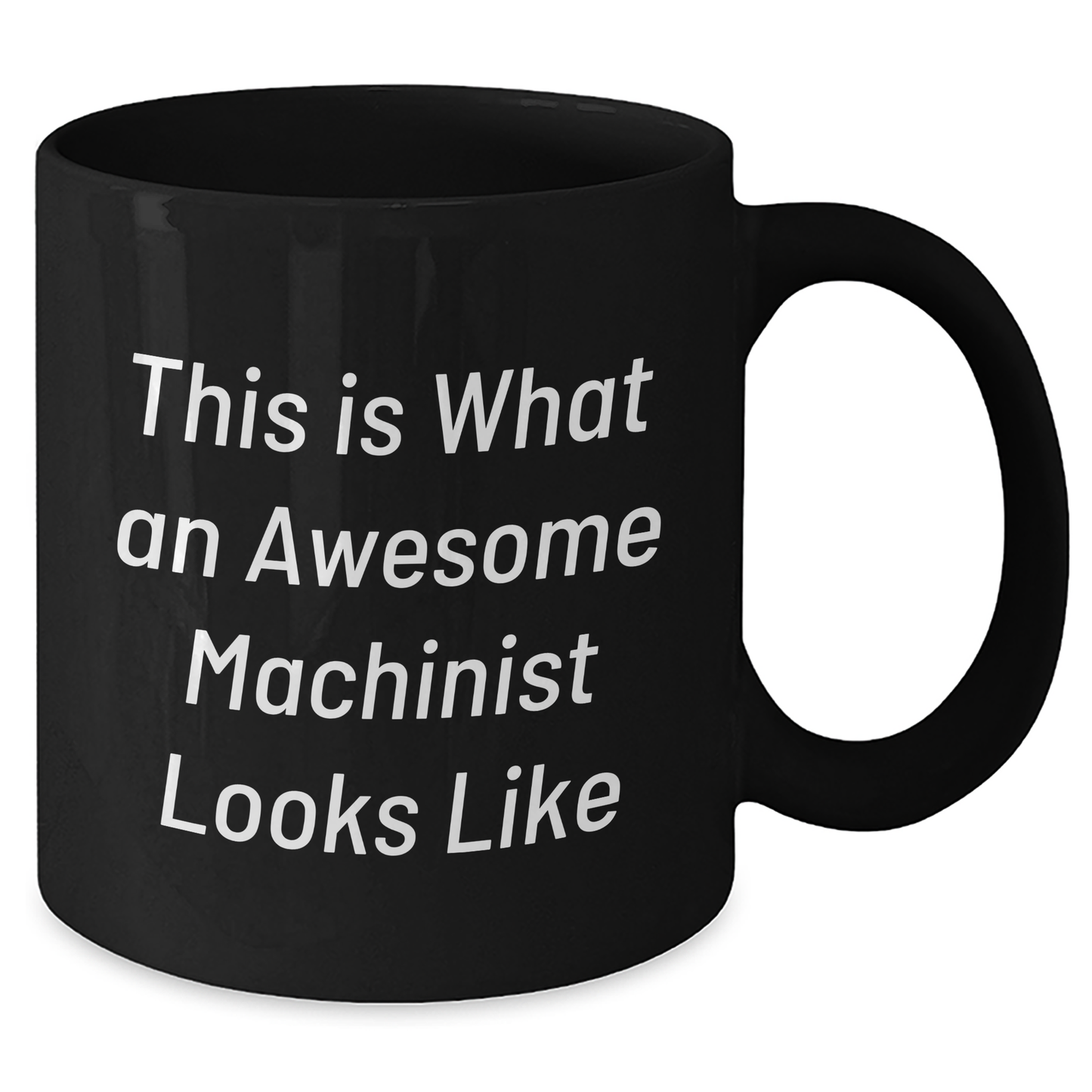 Machinist Gifts from Friends to Awesome Machinist, Funny Quote Black Coffee Mug for Men's Unique Father's Day Presents - Additional