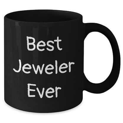 Funny Jeweler Gifts from Friends and Family, Best Jeweler Ever Graduation Mugs, Black Coffee Mug for Men and Women - Additional