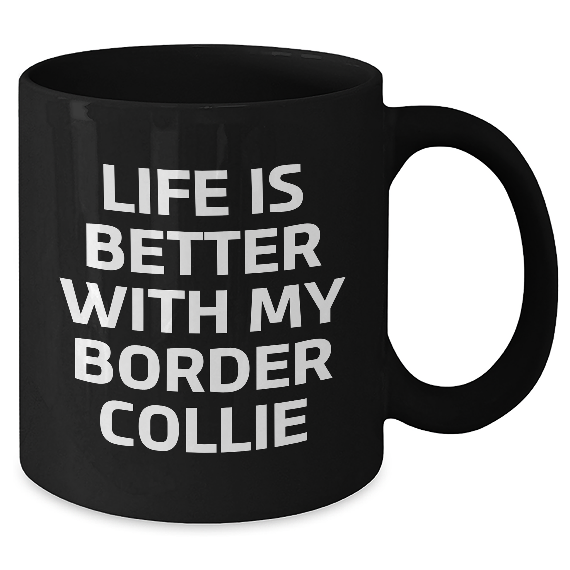 Life Is Better With My Border Collie Funny Black Coffee Mug Gifts from Men for Father's Day - Additional