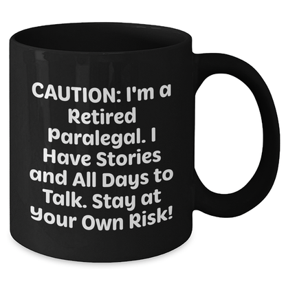 Paralegal Humor Black Coffee Mug, Funny Quote Gift for Paralegal Friends, Gifts from Family for Mother's Day - Additional