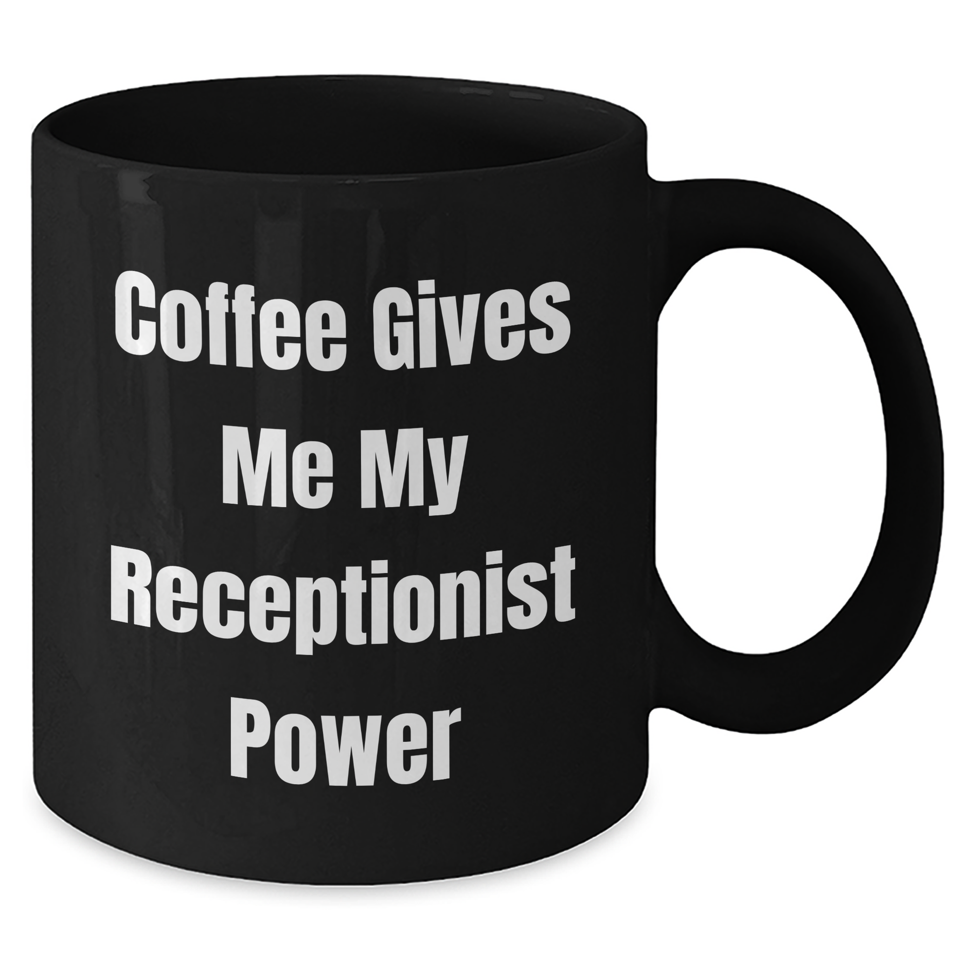 Receptionist Gifts from Friends, Funny 'Coffee Gives Me My Receptionist Power' Black Coffee Mug for Graduation, 11oz or 15oz, Microwave and Dishwasher Safe - Additional