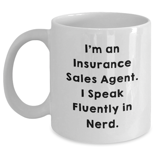 Funny Insurance Sales Agent Gifts, White Coffee Mug - 'I Speak Fluently In genius.' for Mom's Day from Family, Gifts for Insurance Sales Agent - Main
