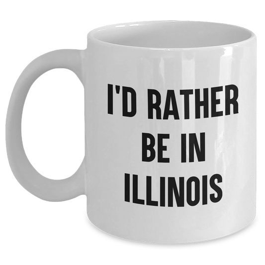 Funny Illinois Gifts for Men from I'd Rather Be in Illinois White Coffee Mug, Unique Father's Day Unique Gifts - Main