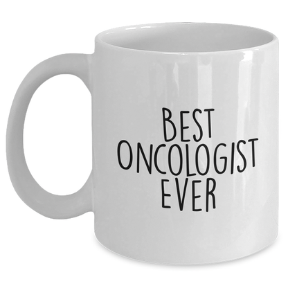 Oncologist Gifts from Men to Best Oncologist Ever White Coffee Mug Funny Quote for Mother's Day Unique Gifts - Main