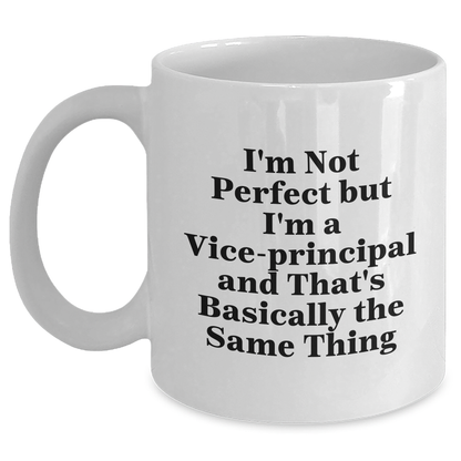 Funny Vice-principal Gifts for Men from Friends - White Coffee Mug - I'm Not Perfect Quote, Unique Graduation Gifts - Main