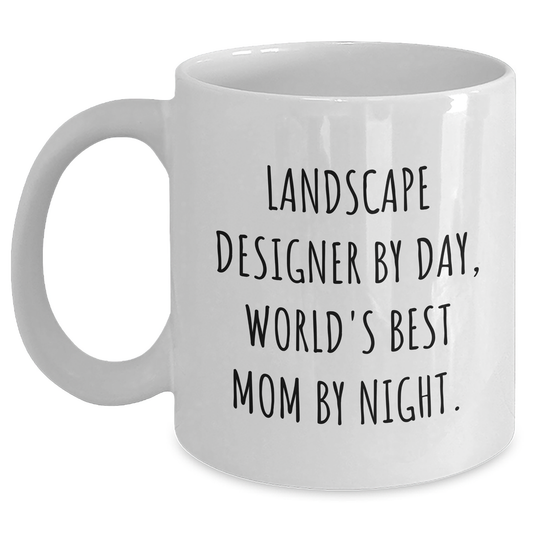 Landscape Designer Gifts from Friends, Funny White Coffee Mug for Dad by Day, World's Best Mom By Night. - Main