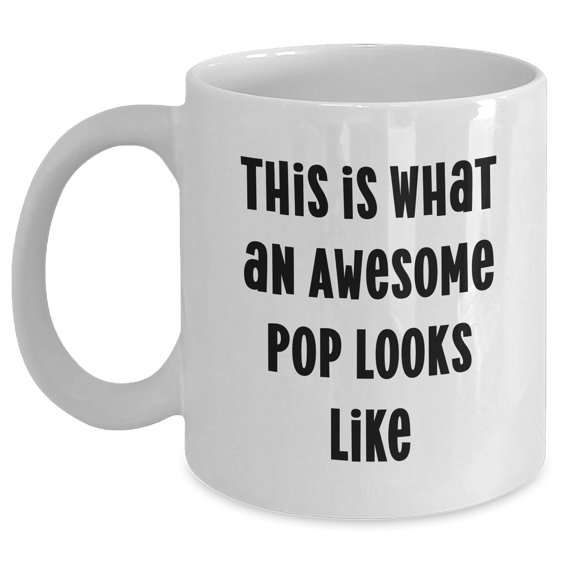 Funny Pop Quotes Gifts from Men to Friends on Father's Day Unique White Coffee Mug - Main