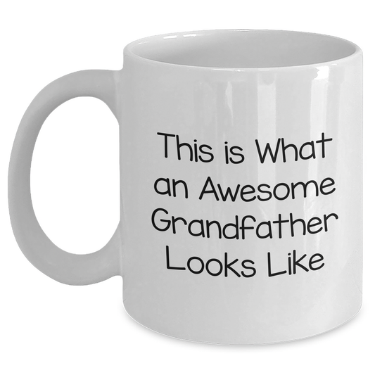Funny Grandfather Gifts - White Coffee Mug for Dad's Special Day, 'This Is What An Awesome Grandfather Looks Like' - Gifts from Family to Grandfather - Main