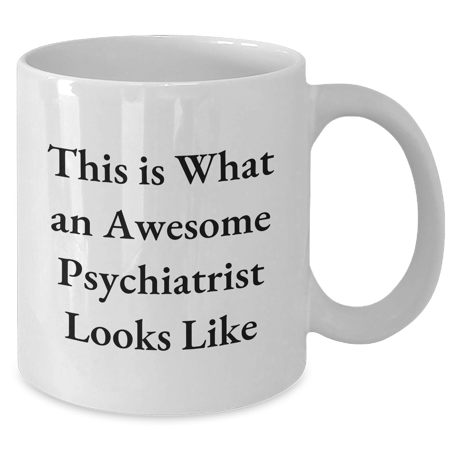 Funny Psychiatrist Gifts for Him, White Coffee Mug with 'This Is What An Awesome Psychiatrist Looks Like' Quote, Gifts from Family to Psychiatrist on Father's Day - Additional