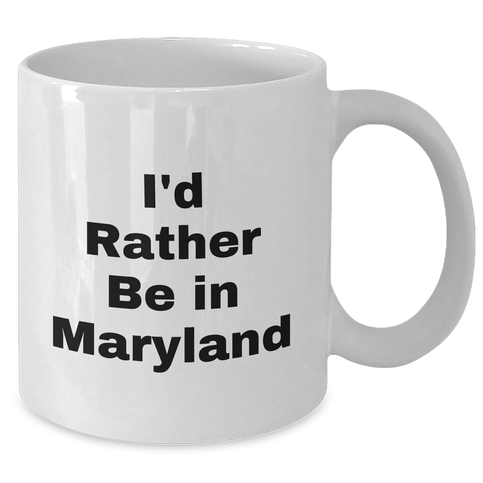 Funny Maryland Quotes Gifts from Men to Maryland Lovers for Father's Day Unique White Coffee Mugs, 'I'd Rather Be In Maryland' - Additional