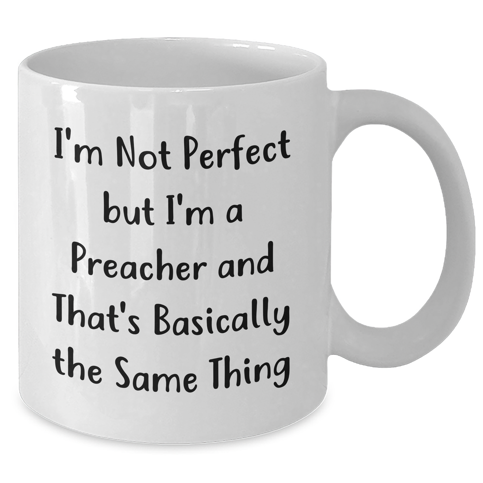 Funny Preacher Gifts, White Coffee Mug, Father's Day Unique Gifts from Men to Friends, 'I'm Not Perfect But I'm A Preacher And That's Basically The Same Thing' - Additional