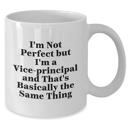 Funny Vice-principal Gifts for Men from Friends - White Coffee Mug - I'm Not Perfect Quote, Unique Graduation Gifts - Additional