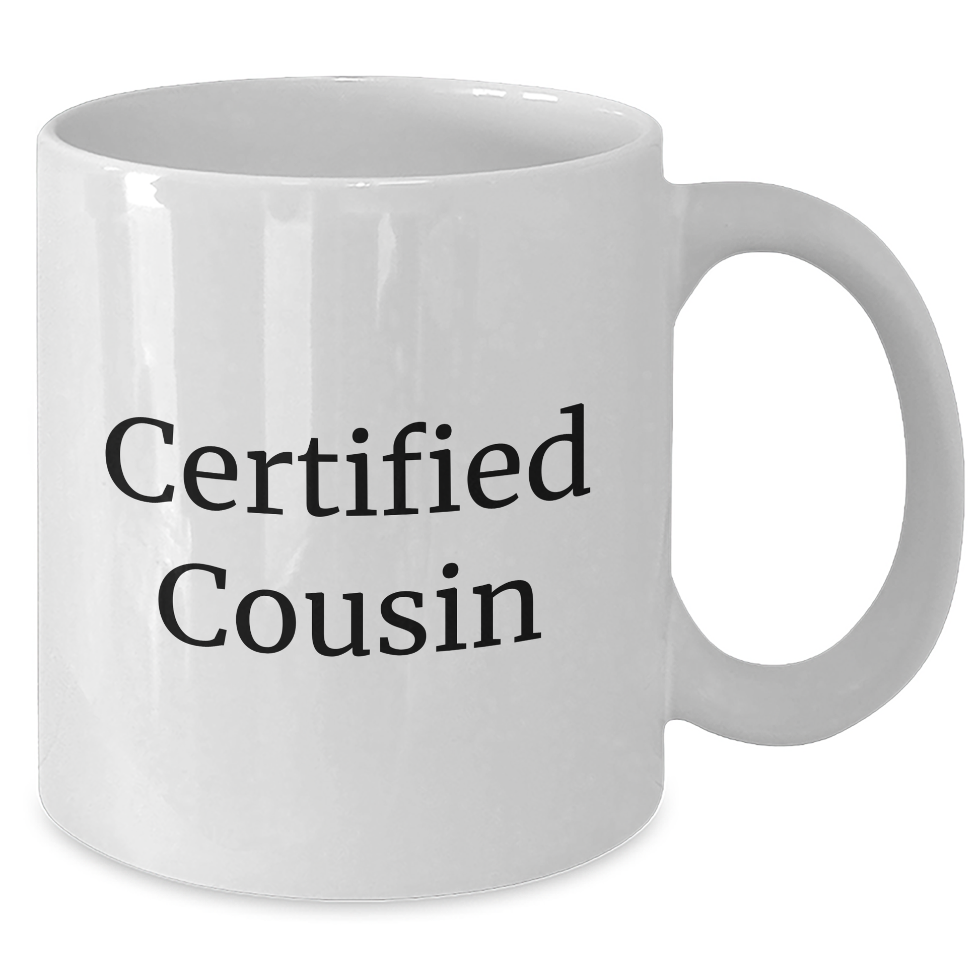 Funny Cousin Gifts Certified Cousin White Coffee Mug for Mom's Day from Family, Gifts for Cousin - Additional