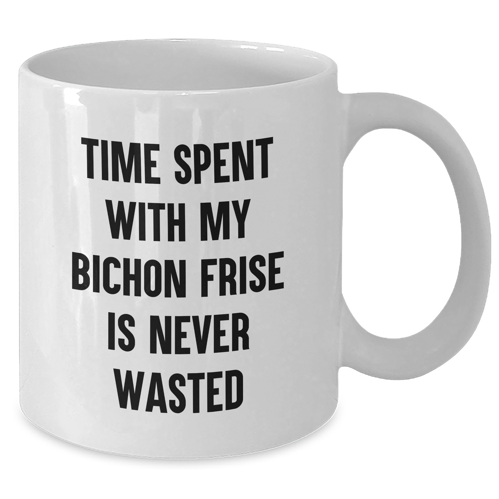 Funny Bichon Frise Dog Gifts from Men to Dad on Father's Day - White Coffee Mug, 'Time Spent With My Bichon Frise Is Never Wasted' - Additional