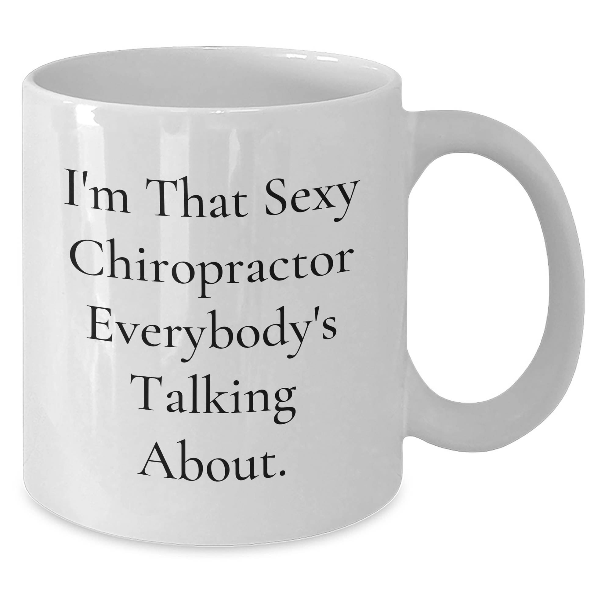 Sexy Chiropractor Coffee Mug, Funny Gift from Friends, Family, or Coworkers for Mother's Day, Chiropractor Champs, 11oz/15oz Ceramic, Microwave & Dishwasher Safe - Additional