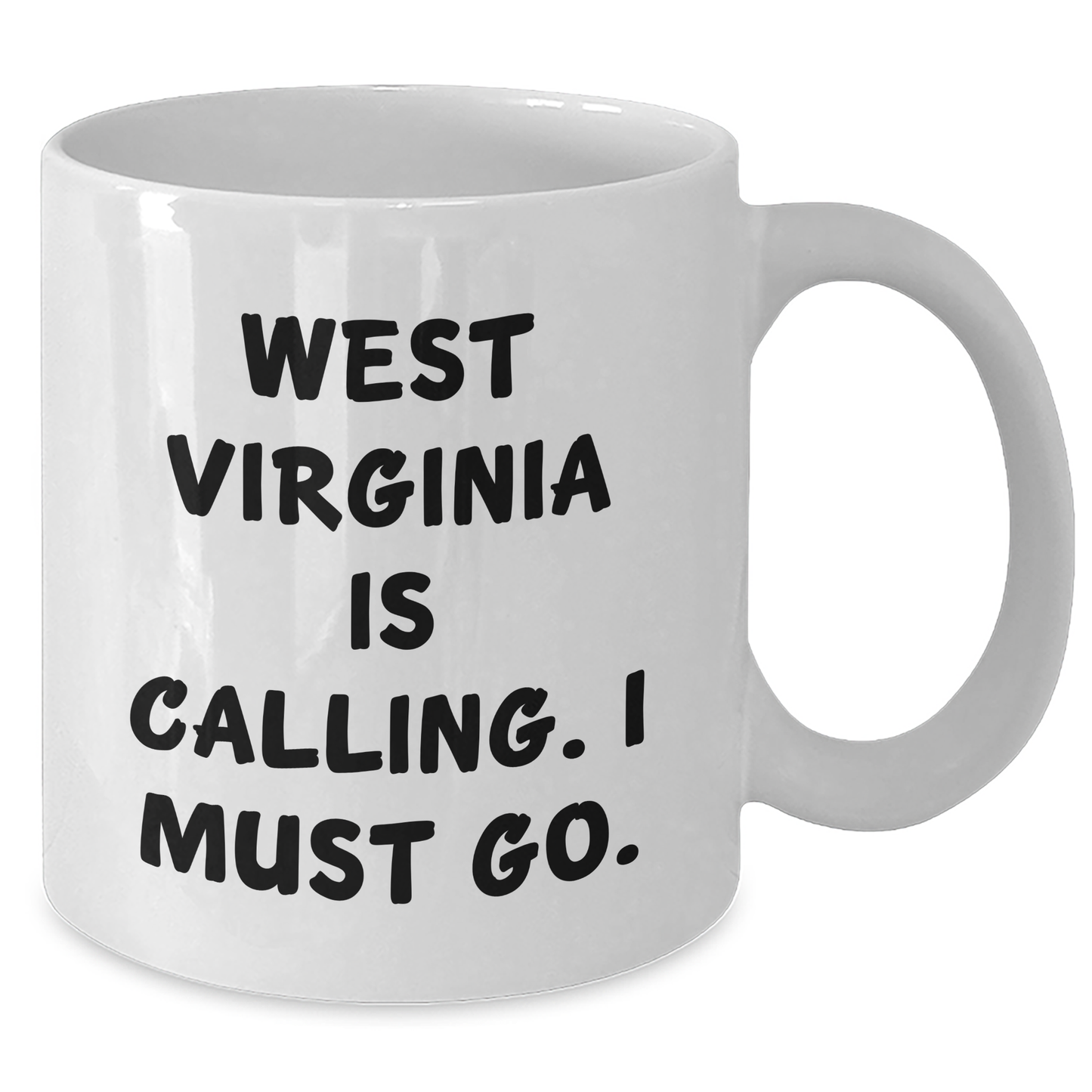 Gifts from West Virginia Lovers, Unique West Virginia White Coffee Mug for West Virginia Mom, 'West Virginia Is Calling. I Must Go.' Funny Quote - Additional