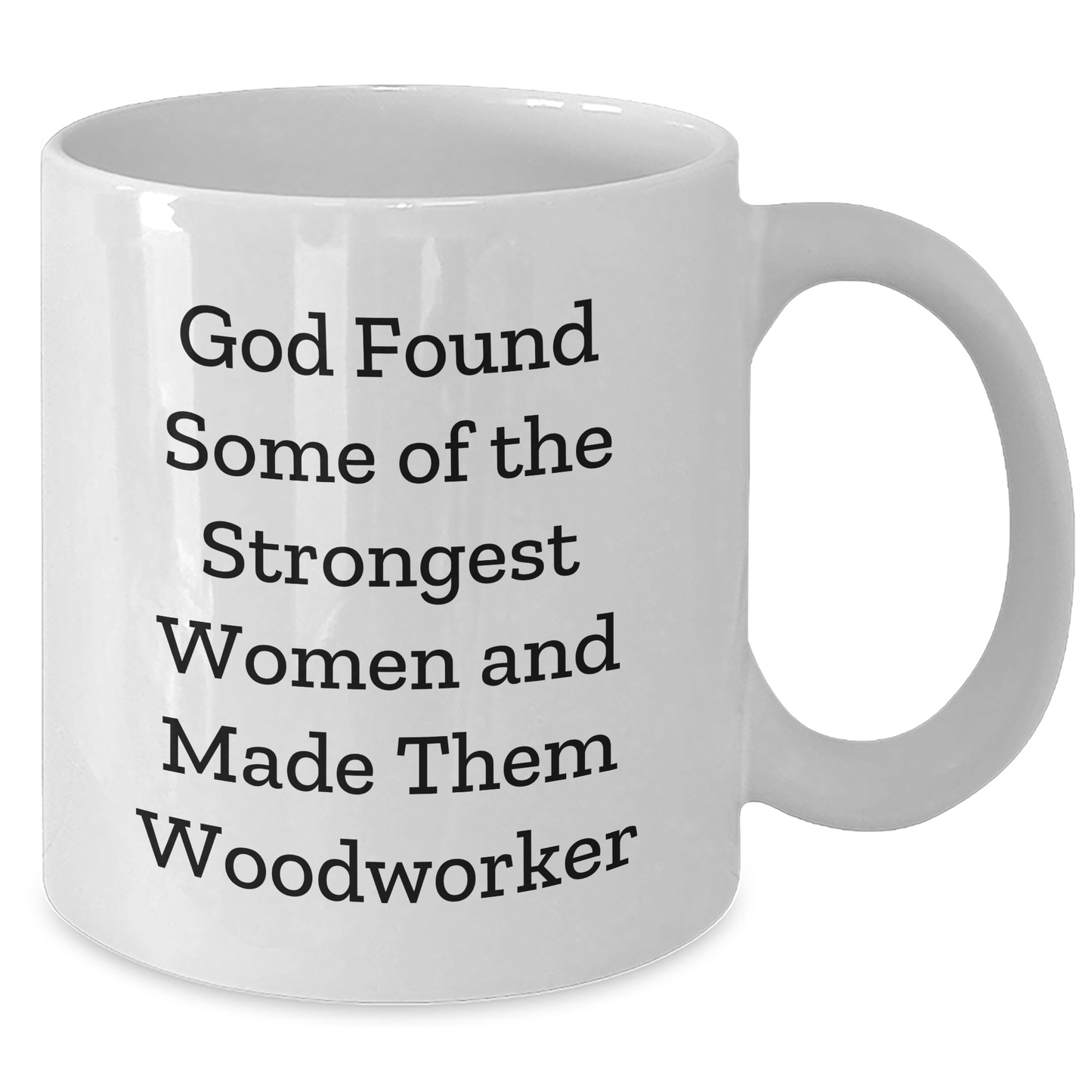 Woodworker Gifts from Friends, Cute Graduation Mugs for Strong Women, White Coffee Mug with Funny Quote - Main