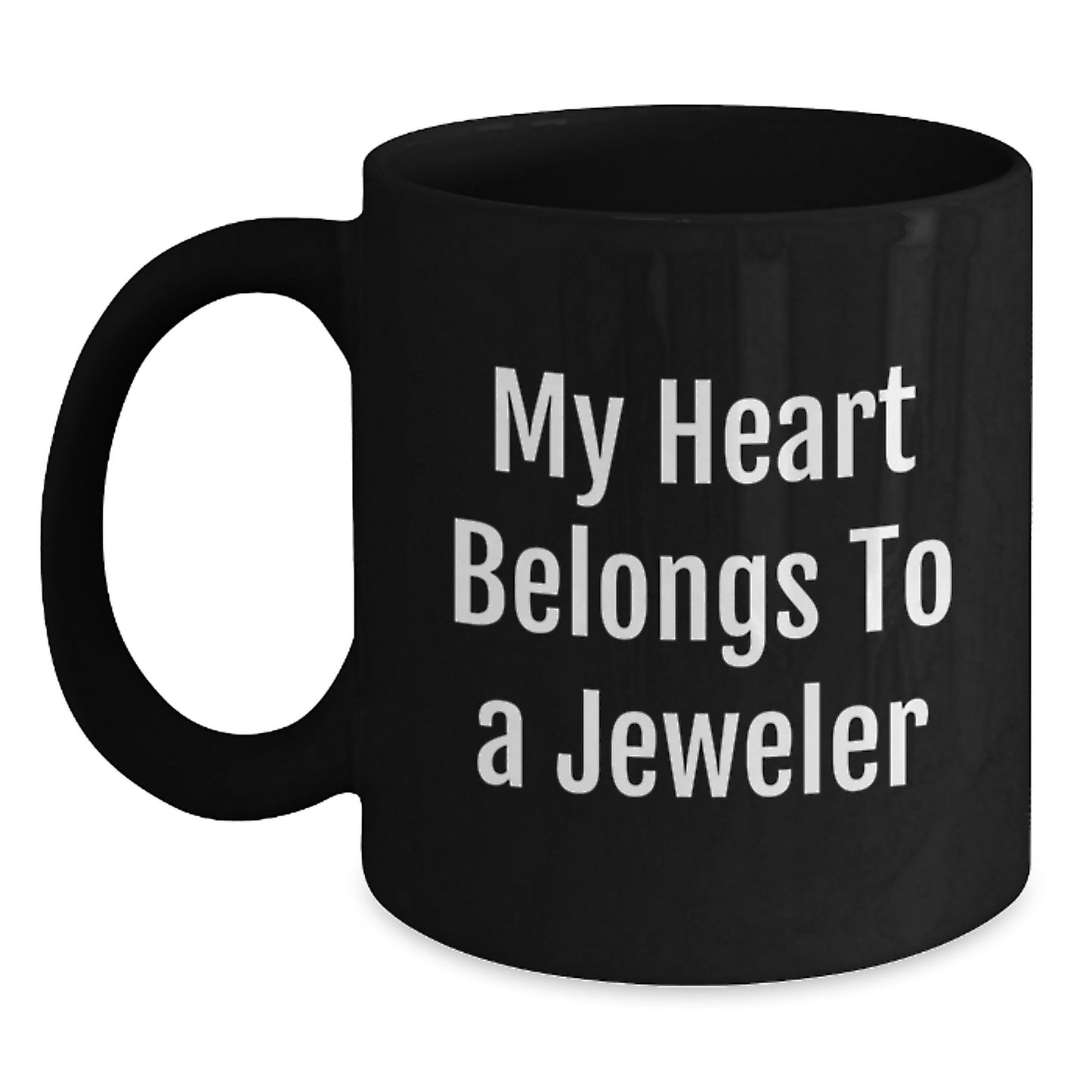 Funny Jeweler Gifts for Men, Black Coffee Mugs with Quote 'My Heart Belongs To A Jeweler' - Main