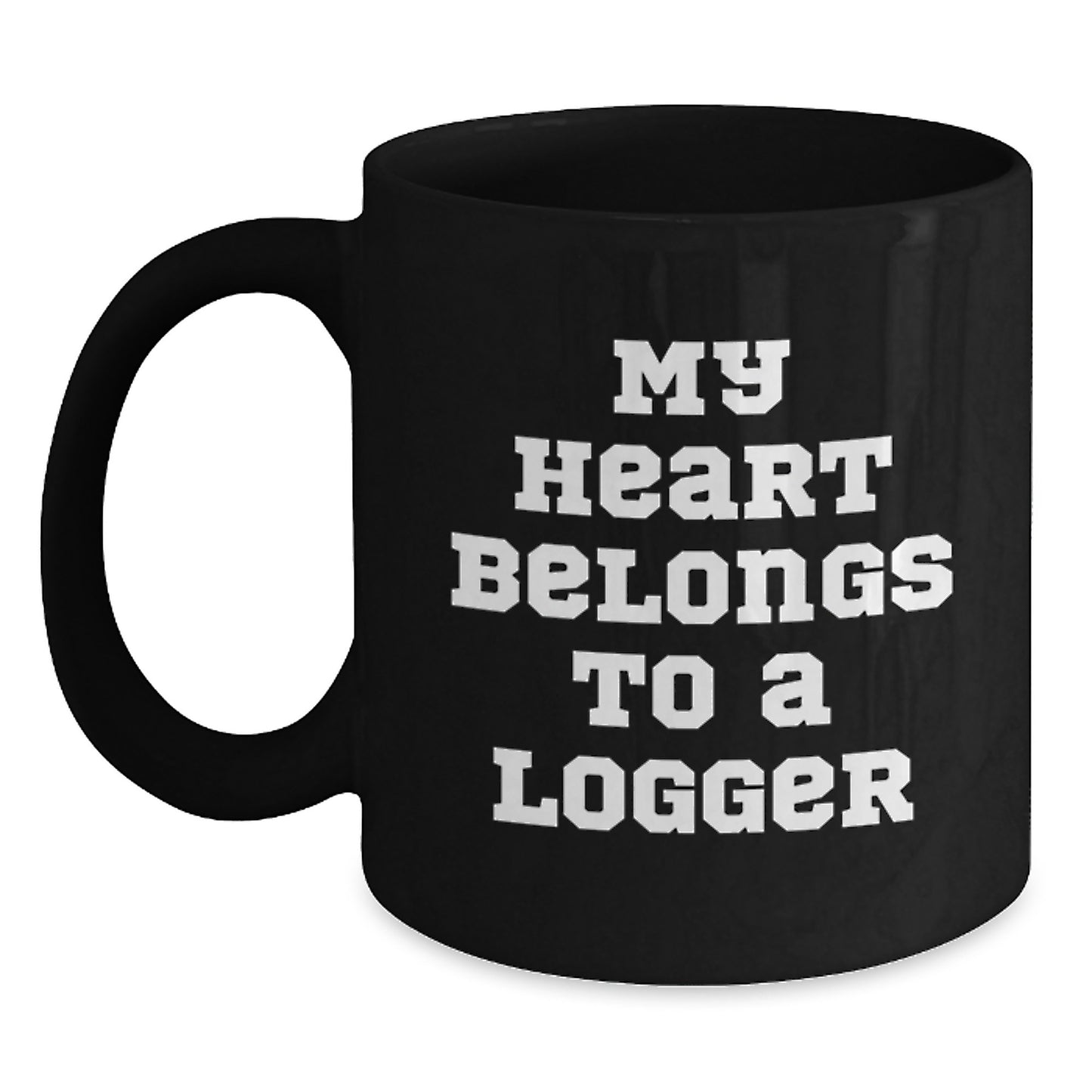 Funny Logger Gifts from Friends for Graduate, My Heart Belongs To A Logger Quote on Black Coffee Mug, Unique Graduation Gifts - Main
