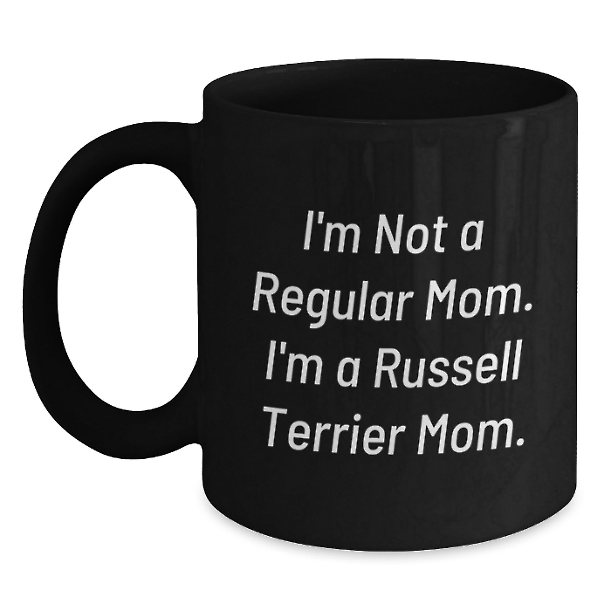 Russell Terrier Dog Mom Funny Mug Gifts for Men Friends Family - I'm Not A Regular Mom I'm A Russell Terrier Mom Christmas Unique Mugs Black Coffee - Main