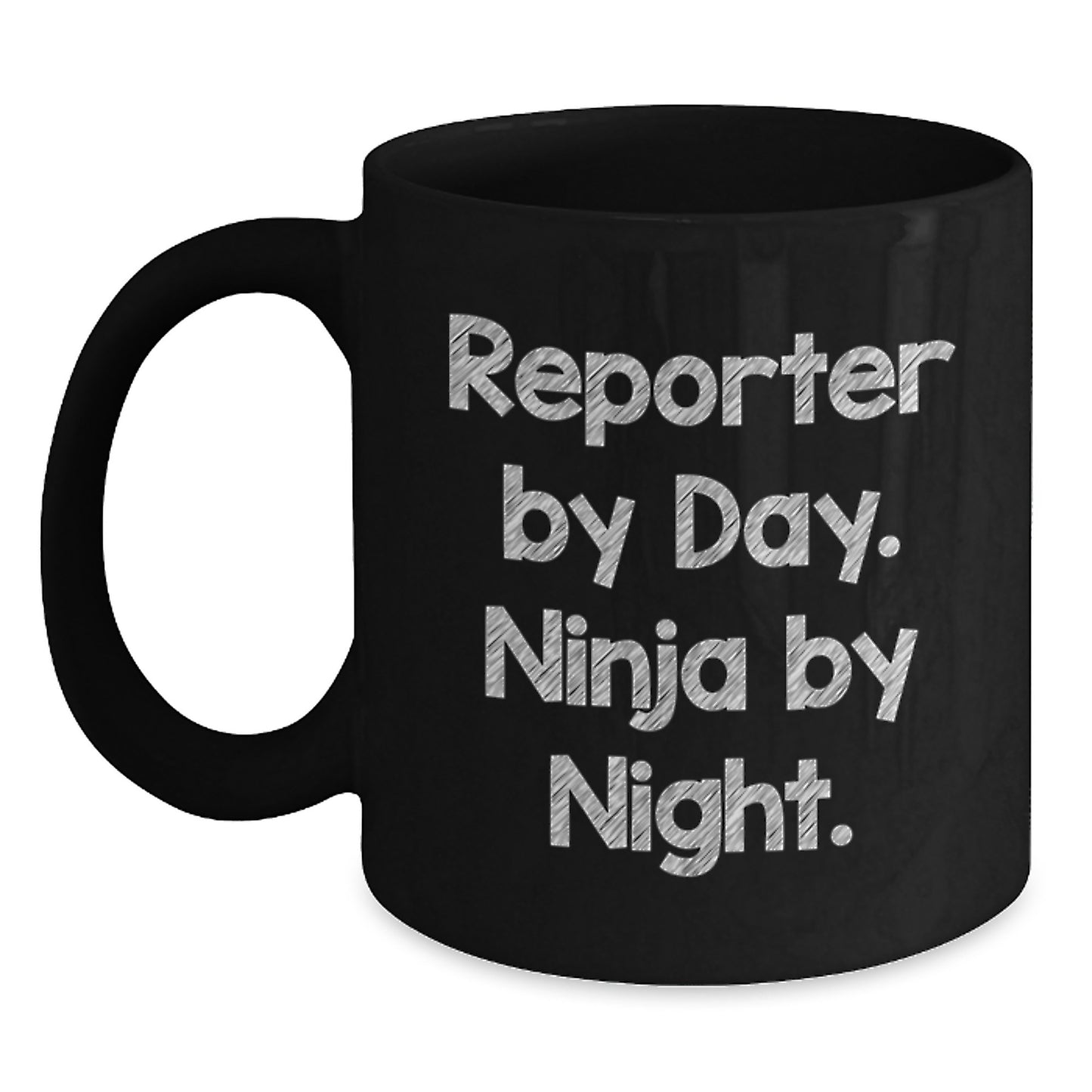 Reporter By Day, Ninja By Night. Funny Graduation Gifts from Friends for Reporter, Black Coffee Mug - Main