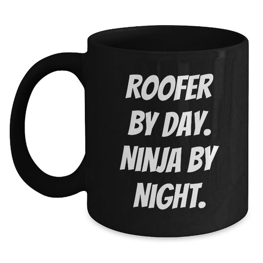 Roofer Humor Gifts from Friends for Roofer By Day Ninja By Night Black Coffee Mug, Funny Graduation Unique Gifts - Main