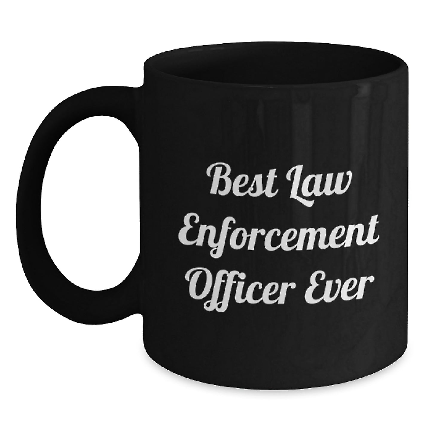 Funny Law Enforcement Officer Gifts, Best Law Enforcement Officer Ever Quote, Black Coffee Mug for Graduation, Gifts from Family to Law Enforcement Officer - Main