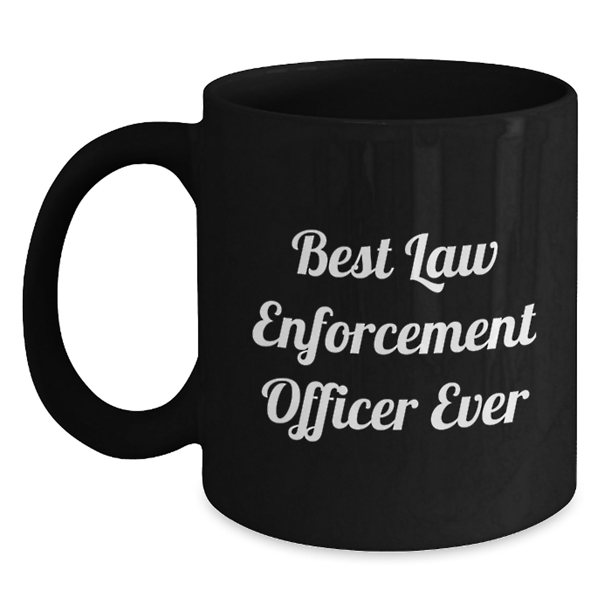 Funny Law Enforcement Officer Gifts, Best Law Enforcement Officer Ever Quote, Black Coffee Mug for Graduation, Gifts from Family to Law Enforcement Officer - Main