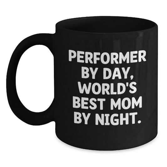 Performer Gifts by Day, World's Best Mom by Night Coffee Mug - Funny Graduation Gift for Her, Gifts from Mom to Daughter, Mother's Graduation Present - Main