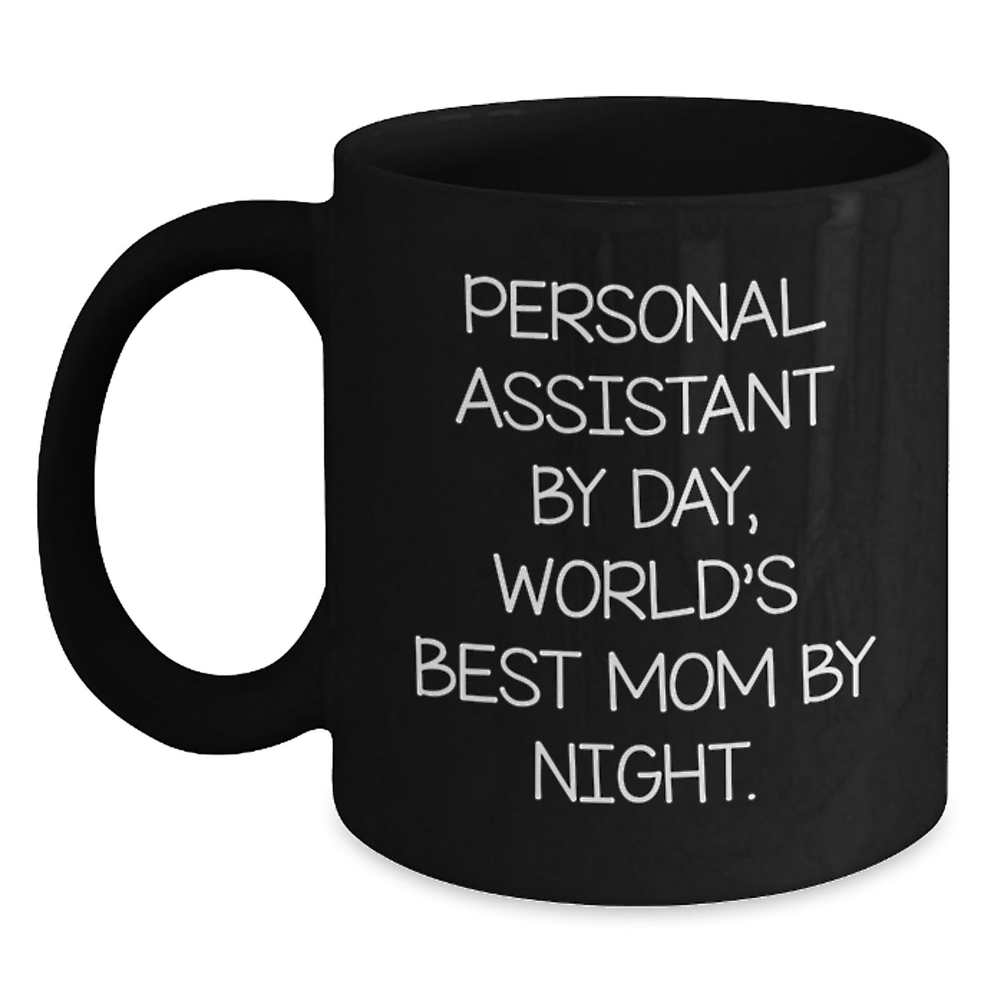 Personal Assistant Humor Black Coffee Mug Gifts from Mom to World's Best Mom By Night - Main