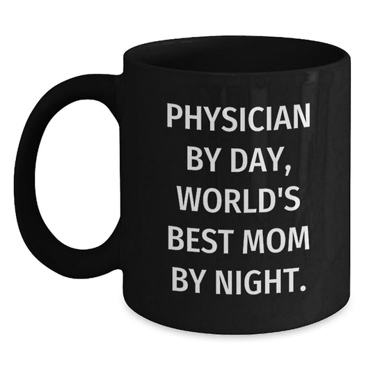 Physician Gifts by Day, Mom by Night Graduation Unique Gifts from Friends for Men and Women Black Coffee Mug - Main