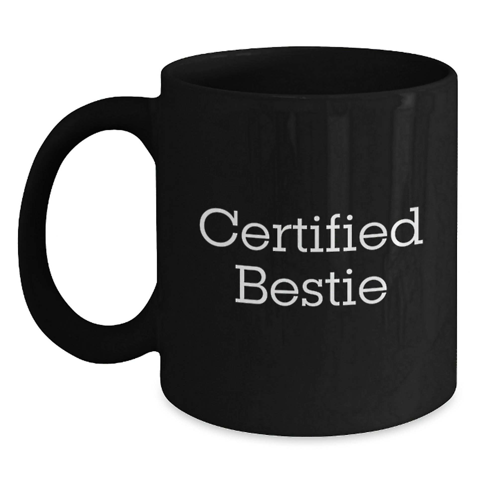 Funny Bestie Gifts from Friends for Birthday, Black Coffee Mug with Quote 'Certified Bestie' - Main