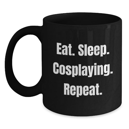 Funny Cosplaying Gifts for Women - Eat. Sleep. Cosplaying. Repeat. Black Coffee Mug for Graduation - Main