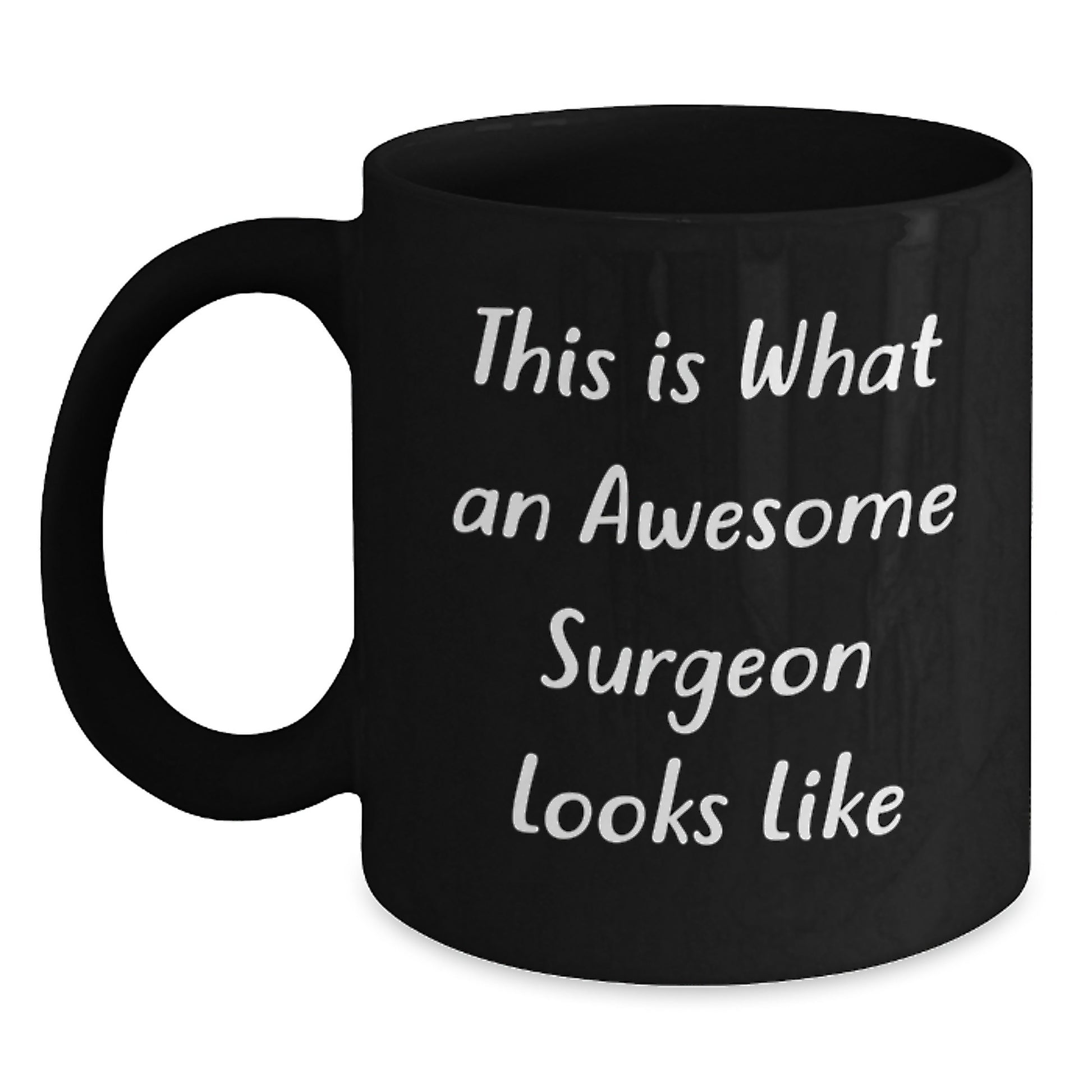 Surgeon Gifts, Graduation Unique Gifts from Family, Surgeon Funny Quote Black Coffee Mug - Main