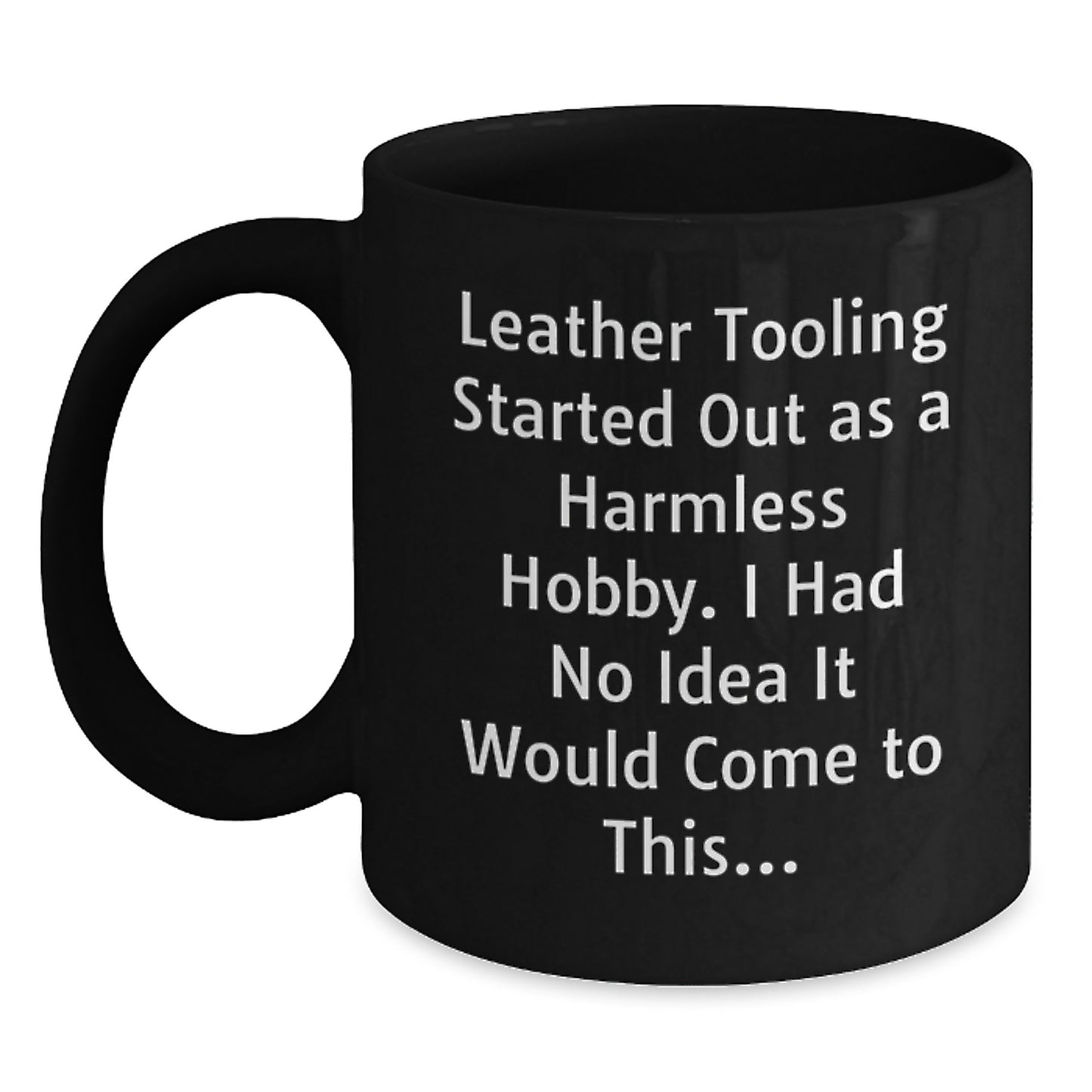 Funny Leather Tooling Gifts for Men - Unique Black Coffee Mug with Inspirational Quote - Gifts from Friends for Coworkers - Main