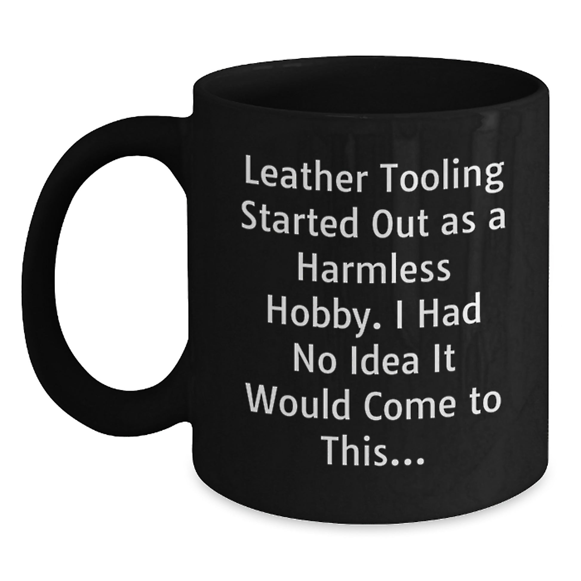 Funny Leather Tooling Gifts for Men - Unique Black Coffee Mug with Inspirational Quote - Gifts from Friends for Coworkers - Main