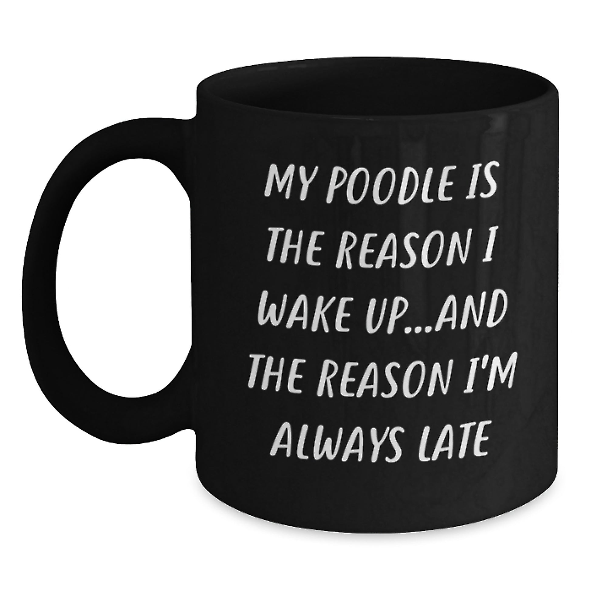 Funny Poodle Dog Quotes Gifts for Poodle Dog Lovers from Friends, Unique Birthday Unique Gifts for Men or Women, Black Coffee Mug - Main