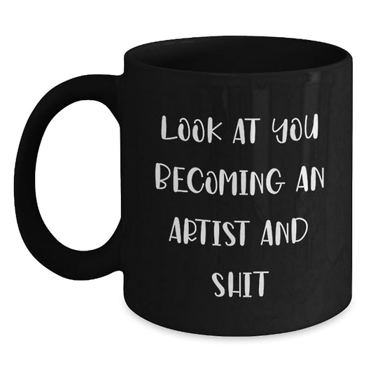 Funny Christmas Unique Gifts from Friends to Artist Men Women, Become an Artist and Shit Black Coffee Mugs, Inspirational Artist Black Coffee Mug - Main