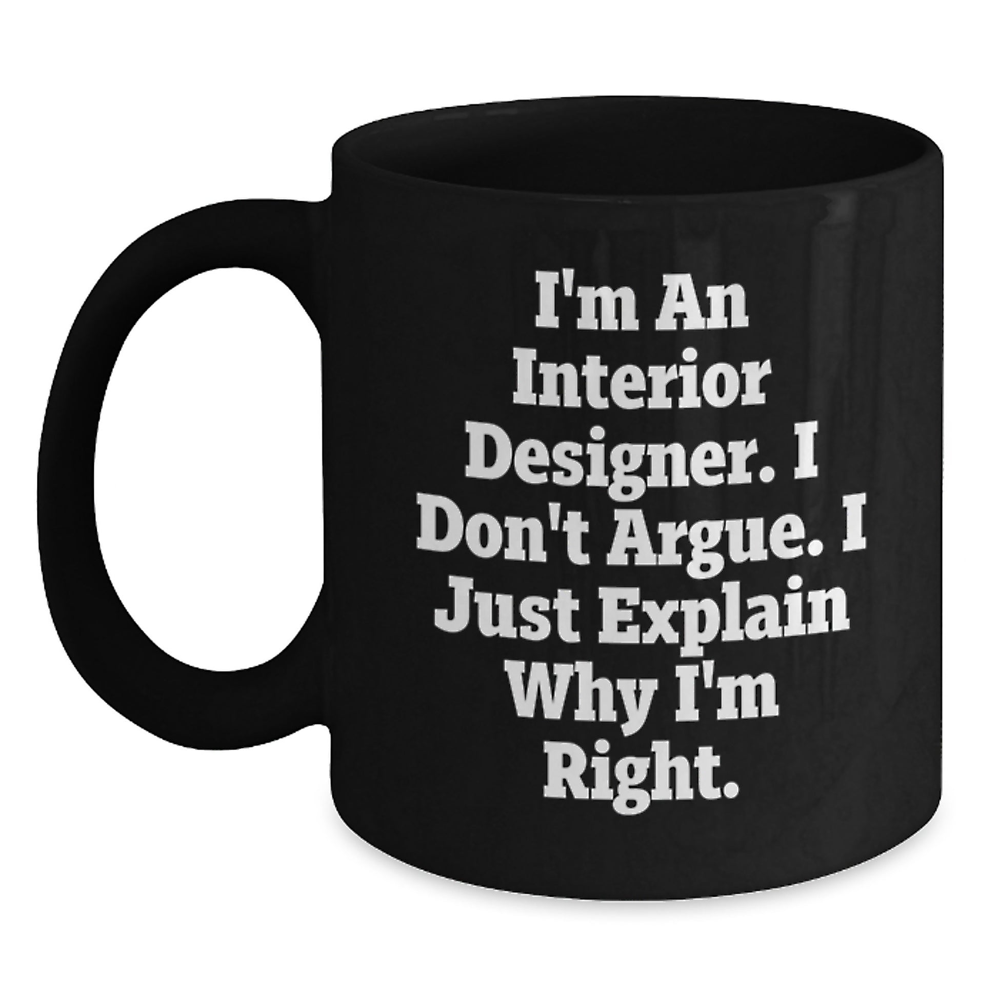 Funny Interior Designer Quotes Black Coffee Mugs Gifts from Friends and Family for Interior Designers Christmas Unique - Main