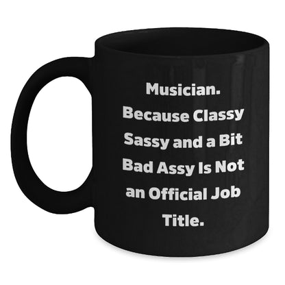 Funny Musician Gifts from Friends for Men, Women - Musician Black Coffee Mug with Inspirational Quote - Christmas Unique Presents for Musician Lover - Main